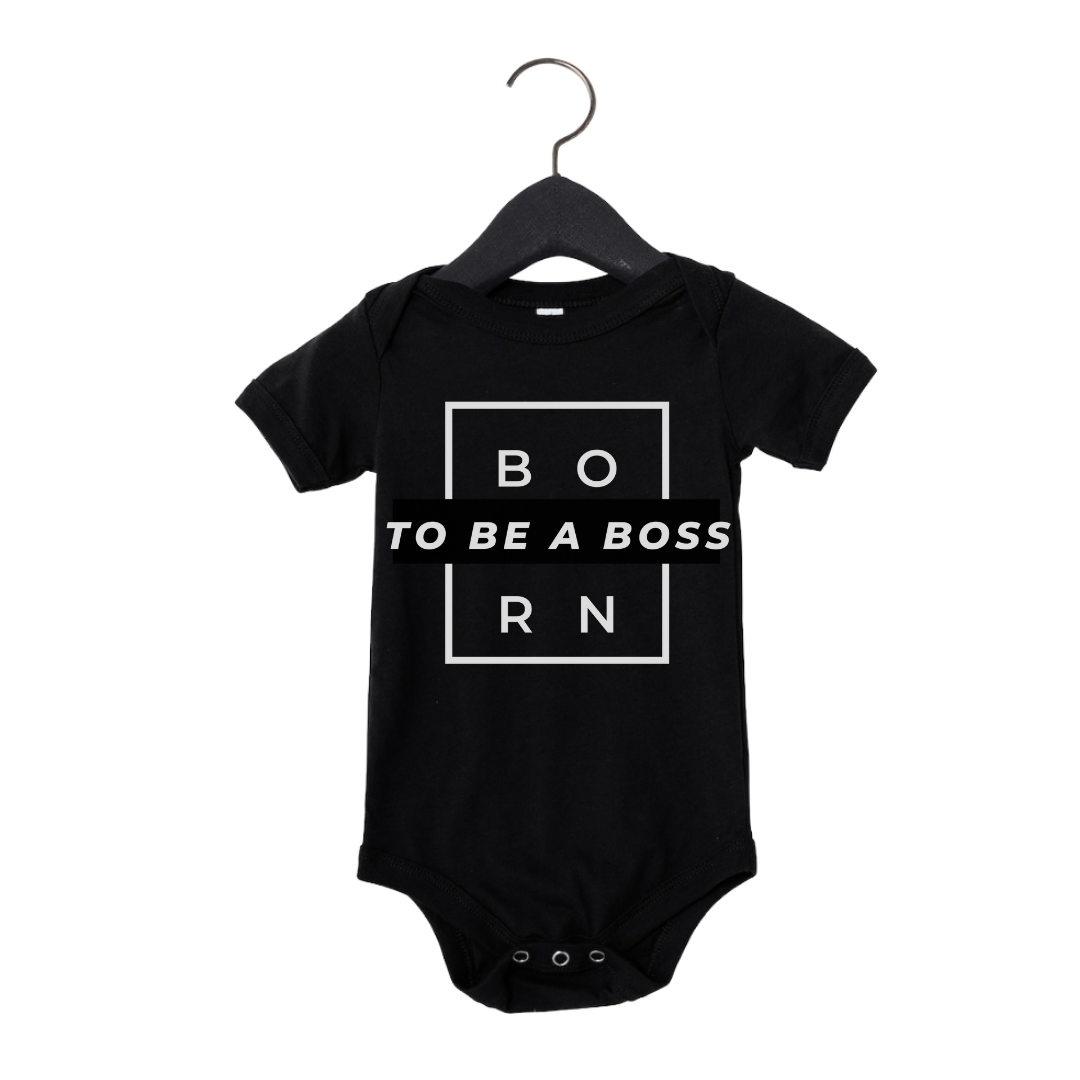 Born to be a Boss | Infant Onesie Tee