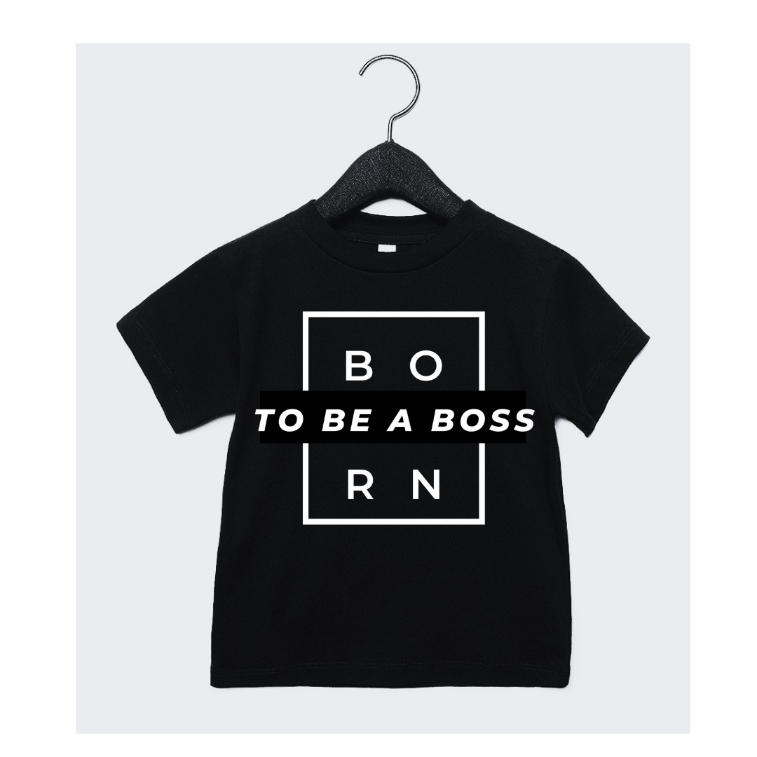Born to be a Boss | Toddler Tee