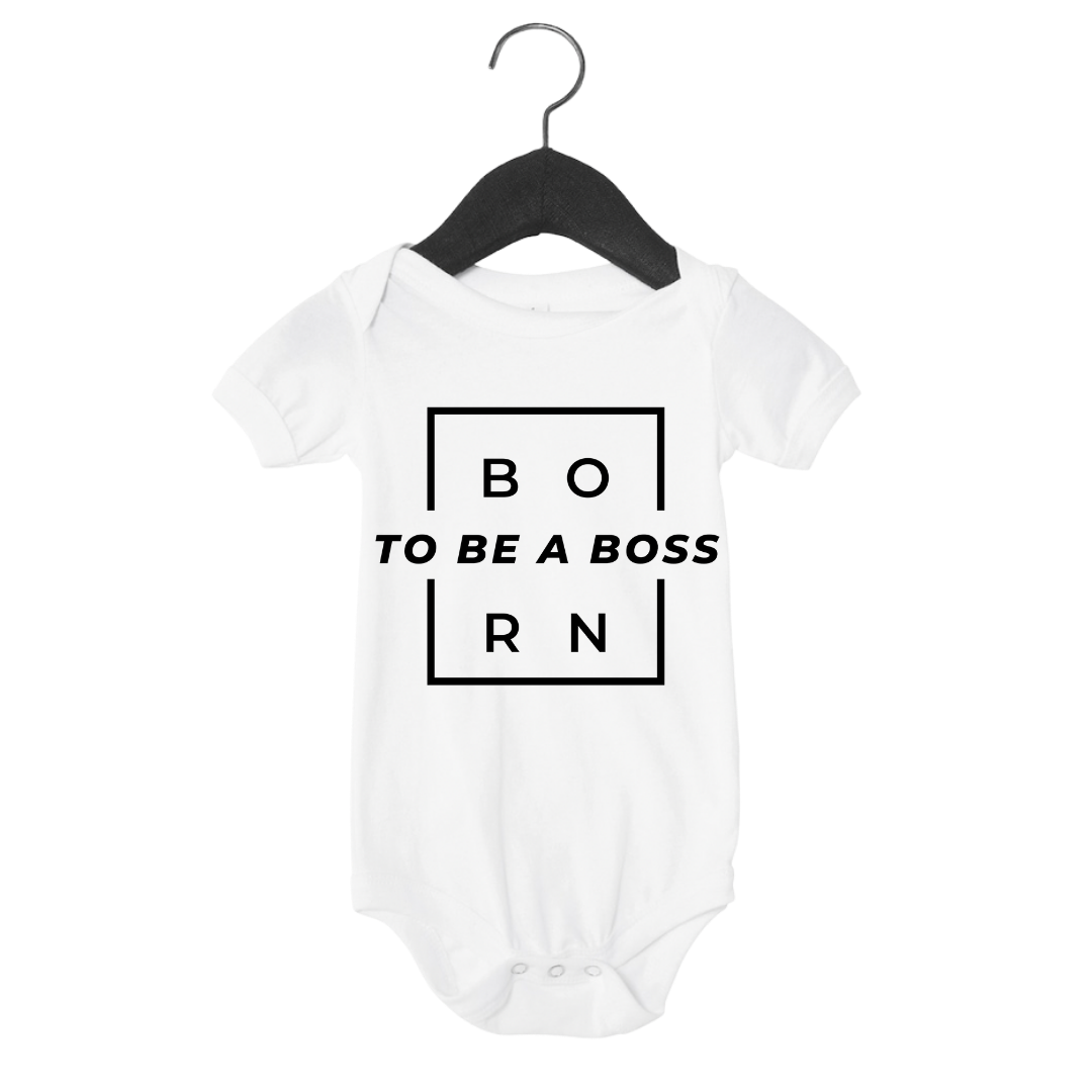 Born to be a Boss | Infant Onesie Tee