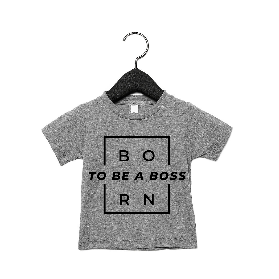 Born to be a Boss | Toddler Tee