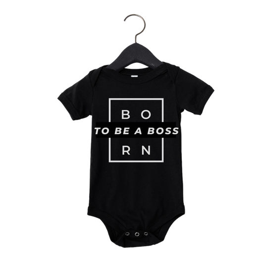 Born to be a Boss | Infant Onesie Tee
