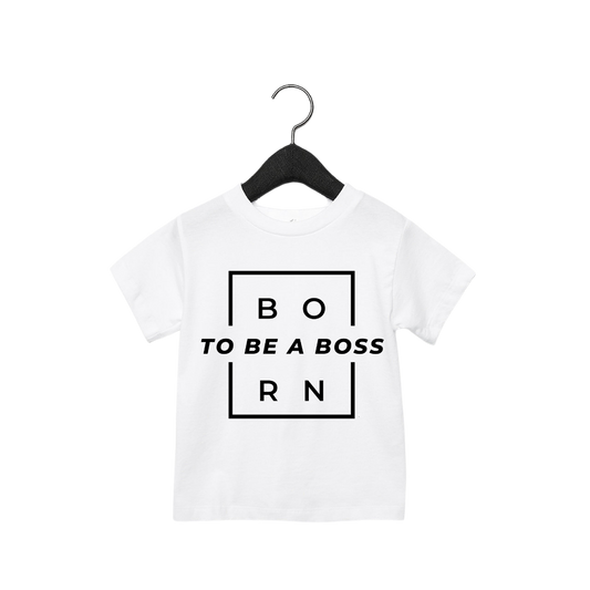Born to be a Boss | Toddler Tee