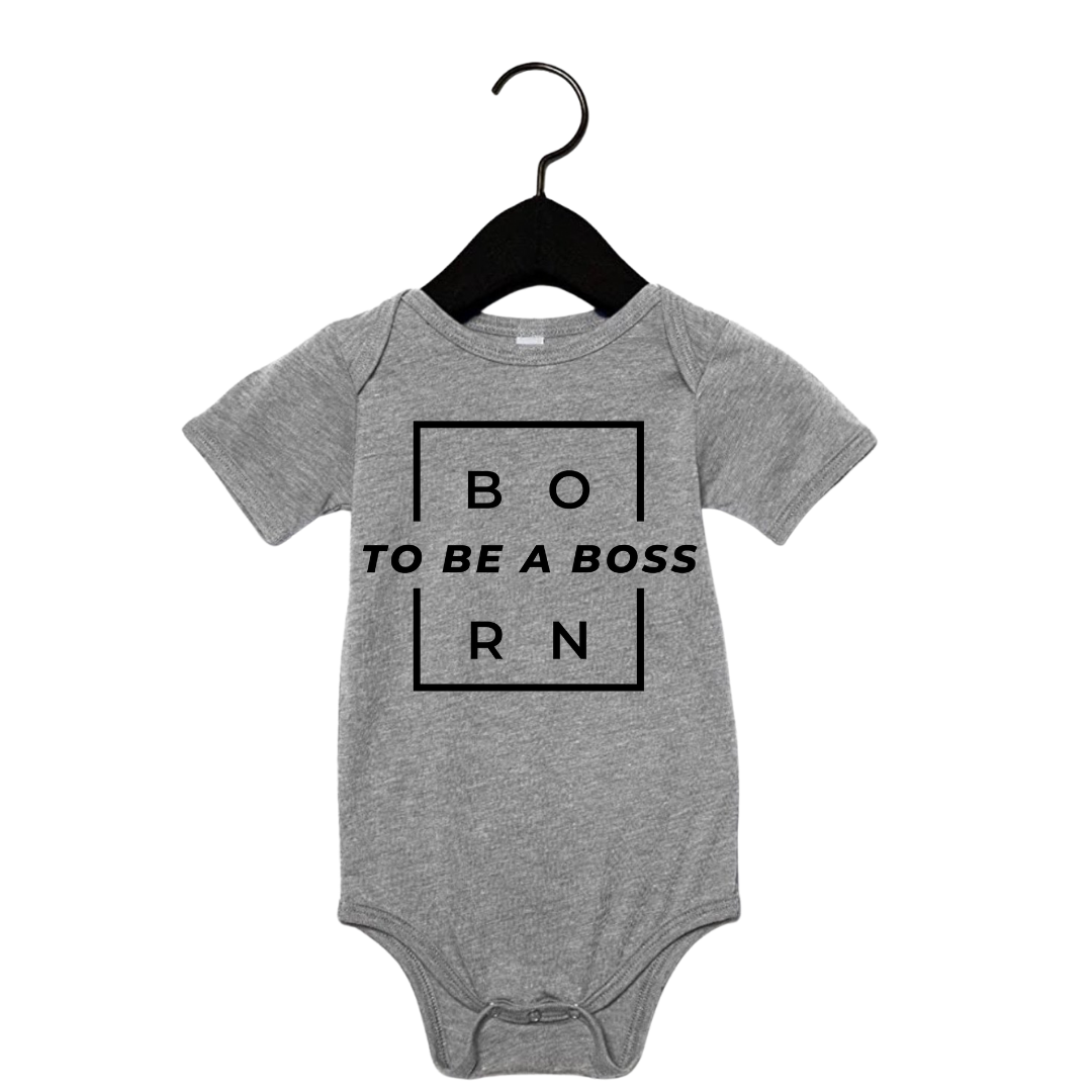 Born to be a Boss | Infant Onesie Tee